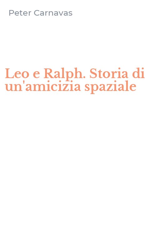 Leo e Ralph. Storia di un'amicizia spaziale