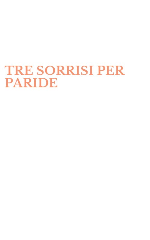 TRE SORRISI PER PARIDE