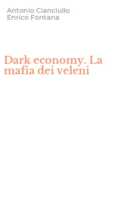 Dark economy. La mafia dei veleni