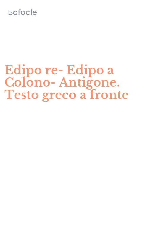 Edipo re-Edipo a Colono-Antigone. Testo greco a fronte