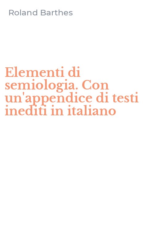 Elementi di semiologia. Con un'appendice di testi inediti in italiano