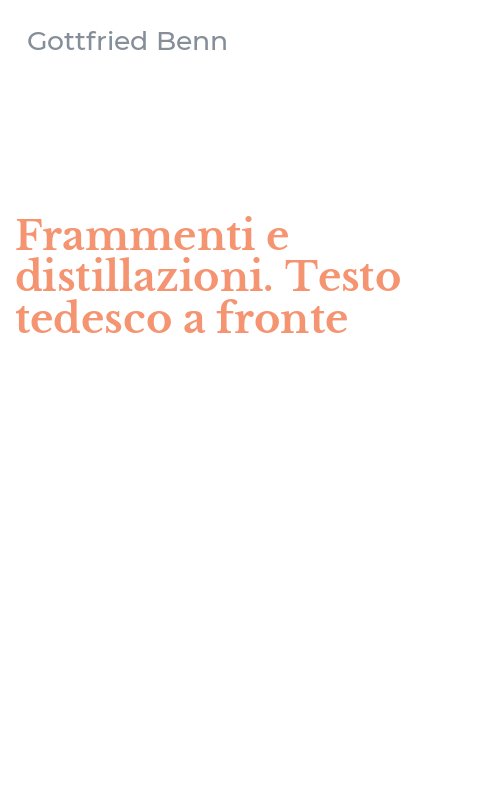 Frammenti e distillazioni. Testo tedesco a fronte