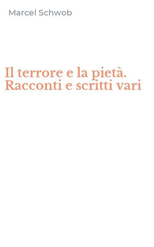 Il terrore e la pietà. Racconti e scritti vari