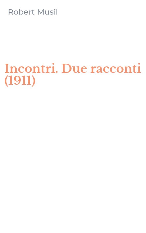 Incontri. Due racconti (1911)