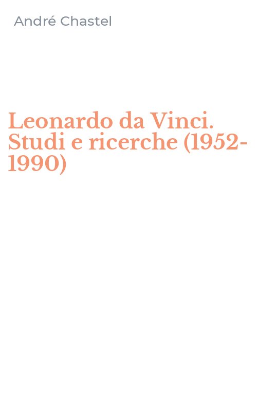 Leonardo da Vinci. Studi e ricerche (1952-1990)
