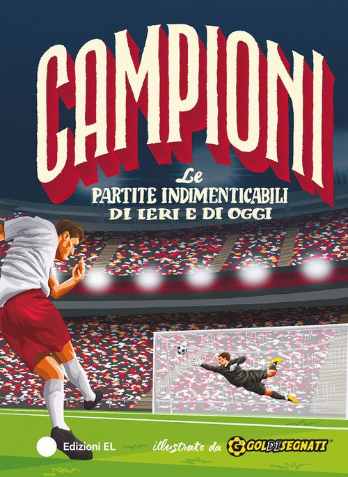 Le partite indimenticabili di ieri e di oggi