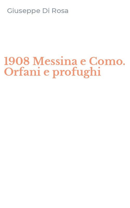 1908 Messina e Como. Orfani e profughi