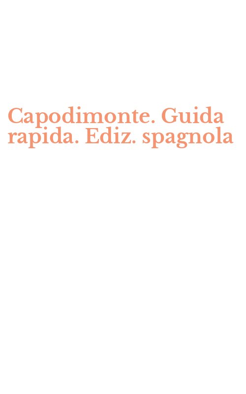 Capodimonte. Guida rapida. Ediz. spagnola