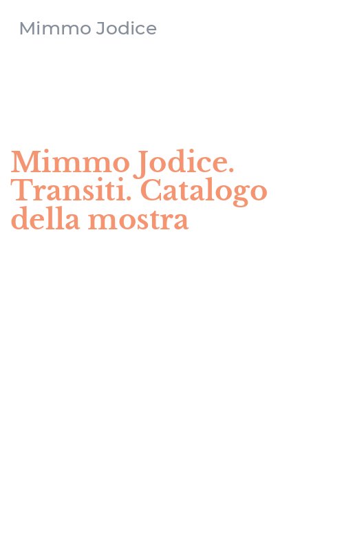 Mimmo Jodice. Transiti. Catalogo della mostra