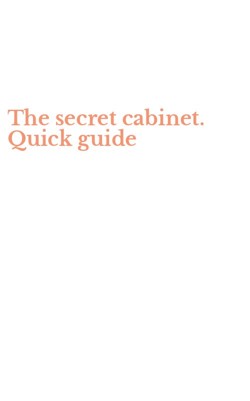 The secret cabinet. Quick guide