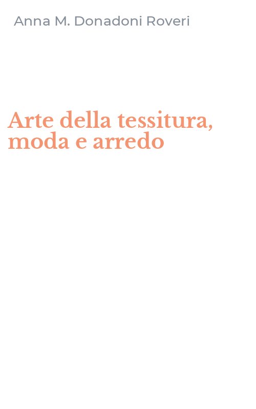 Arte della tessitura, moda e arredo