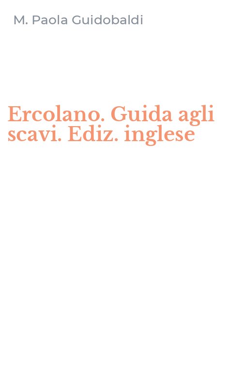 Ercolano. Guida agli scavi. Ediz. inglese