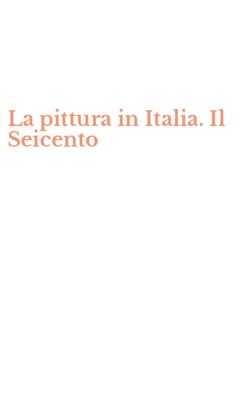 La pittura in Italia. Il Seicento