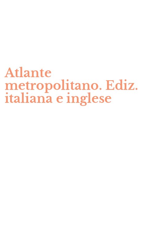 Atlante metropolitano. Ediz. italiana e inglese