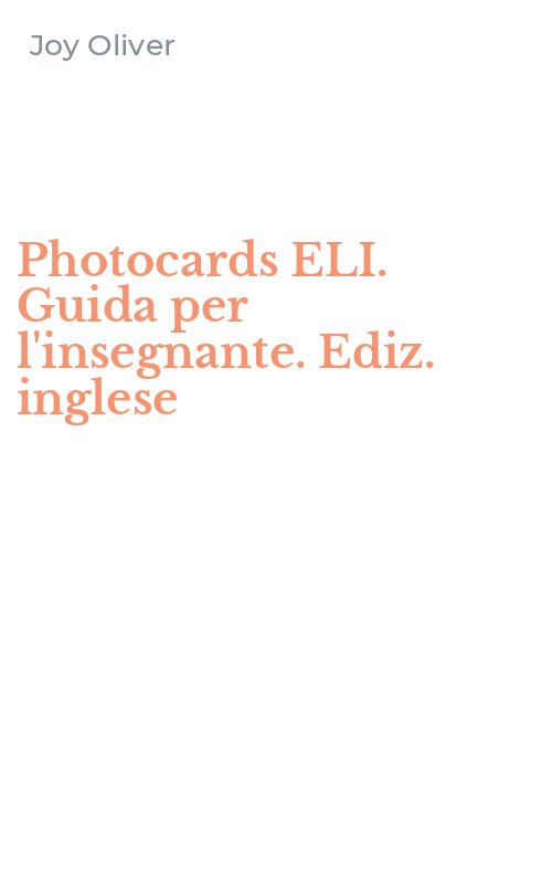 Photocards ELI. Guida per l'insegnante. Ediz. inglese