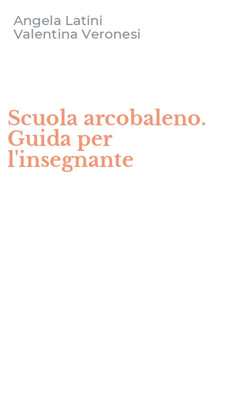 Scuola arcobaleno. Guida per l'insegnante