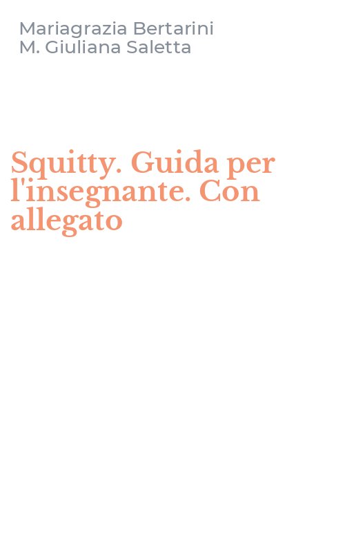 Squitty. Guida per l'insegnante. Con allegato