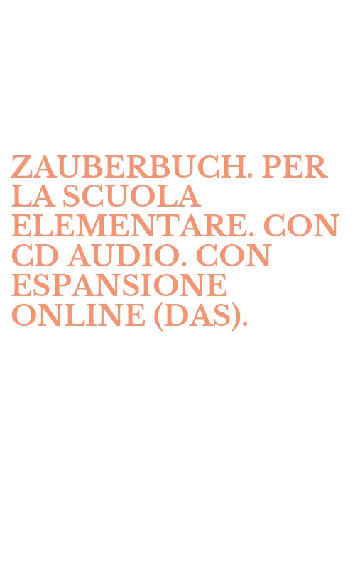 ZAUBERBUCH. PER LA SCUOLA ELEMENTARE. CON CD AUDIO. CON ESPANSIONE ONLINE (DAS).