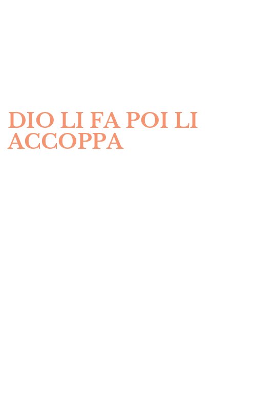 DIO LI FA POI LI ACCOPPA