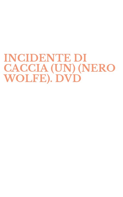 INCIDENTE DI CACCIA (UN) (NERO WOLFE). DVD