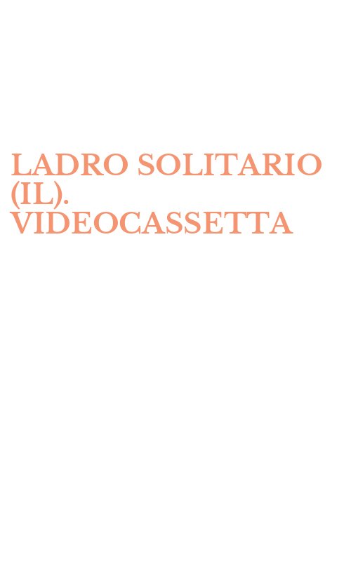 LADRO SOLITARIO (IL). VIDEOCASSETTA