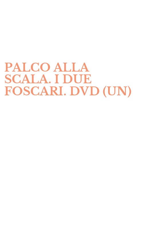 PALCO ALLA SCALA. I DUE FOSCARI. DVD (UN)