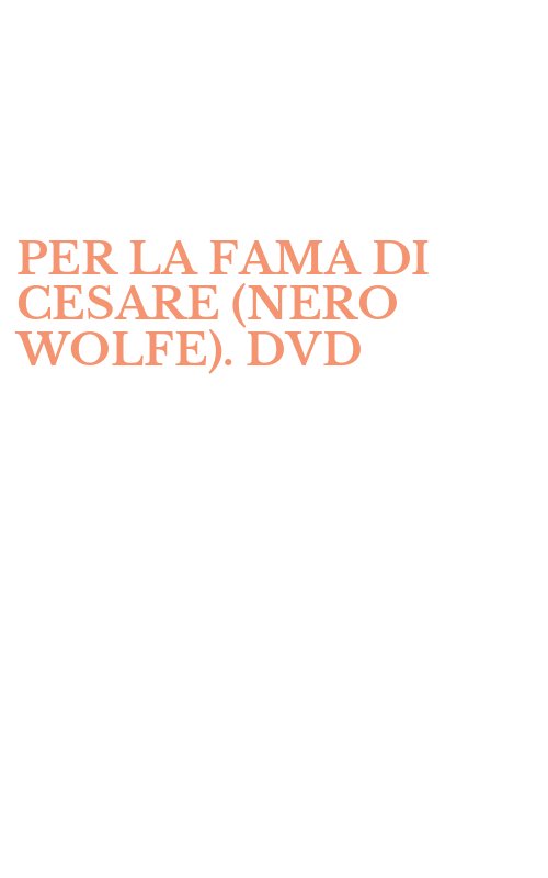PER LA FAMA DI CESARE (NERO WOLFE). DVD