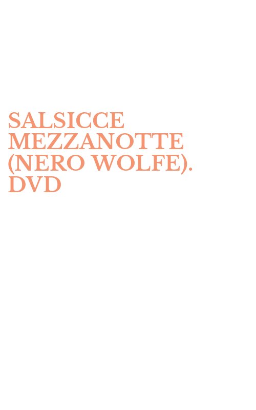 SALSICCE MEZZANOTTE (NERO WOLFE). DVD