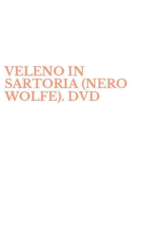 VELENO IN SARTORIA (NERO WOLFE). DVD