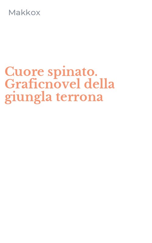 Cuore spinato. Graficnovel della giungla terrona