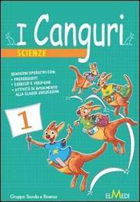 CANGURI. SCIENZE. PER LA 1ª CLASSE ELEMENTARE (I)