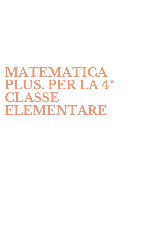 MATEMATICA PLUS. PER LA 4ª CLASSE ELEMENTARE