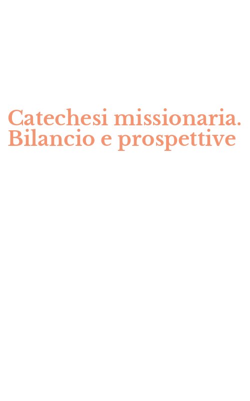 Catechesi missionaria. Bilancio e prospettive