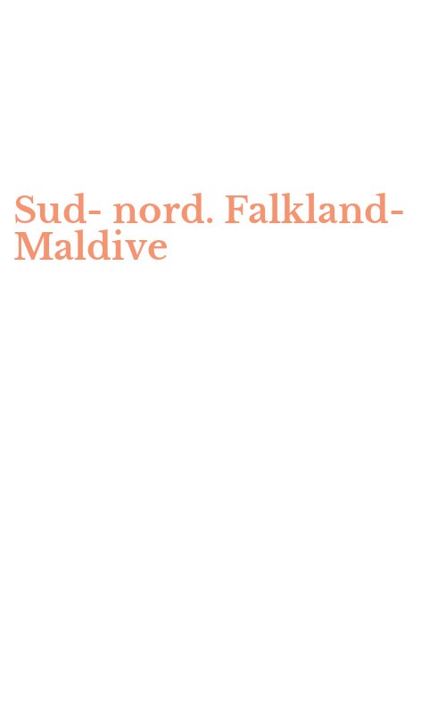 Sud-nord. Falkland-Maldive
