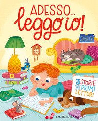 Adesso... leggo io! 3 storie per primi lettori