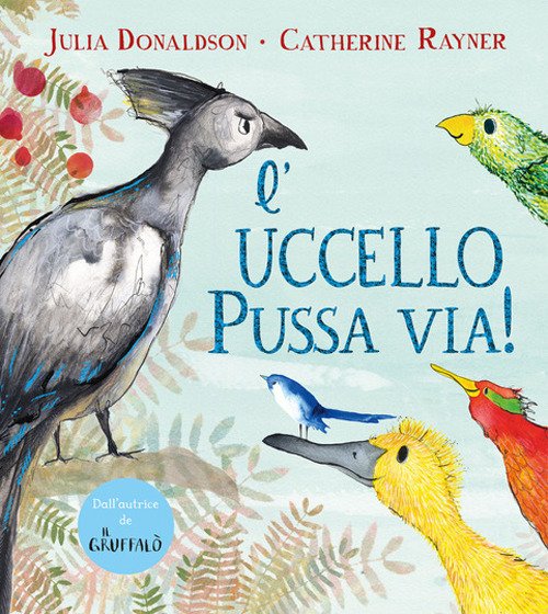 L'uccello Pussa via! - Julia Donaldson - EMME EDIZIONI - Libro Ancora Store