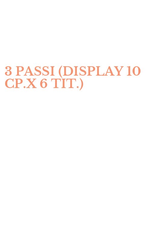 3 PASSI (DISPLAY 10 CP.X 6 TIT.)