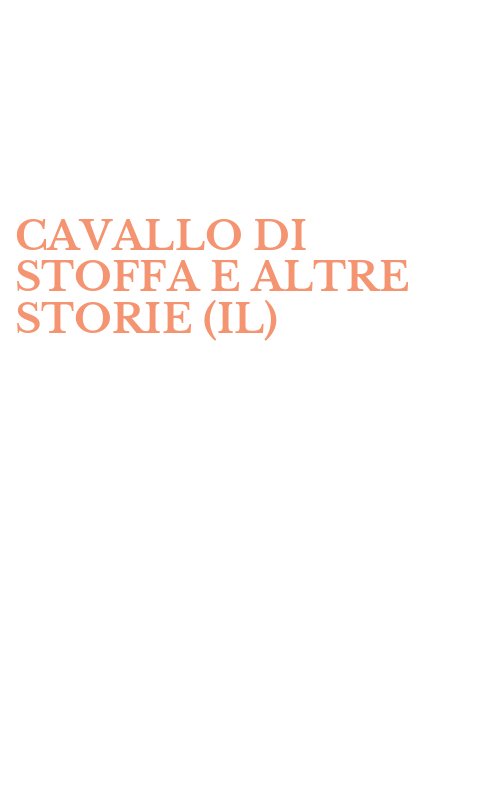 CAVALLO DI STOFFA E ALTRE STORIE (IL)