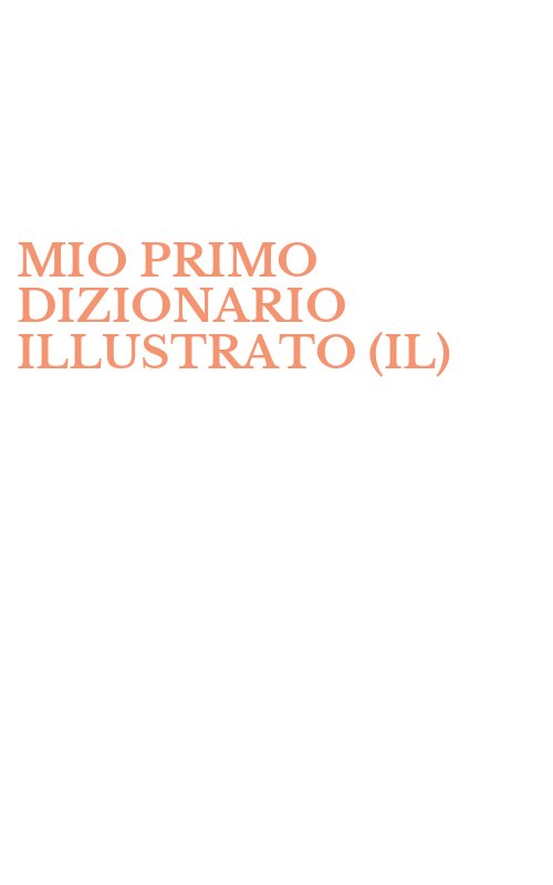 MIO PRIMO DIZIONARIO ILLUSTRATO (IL)