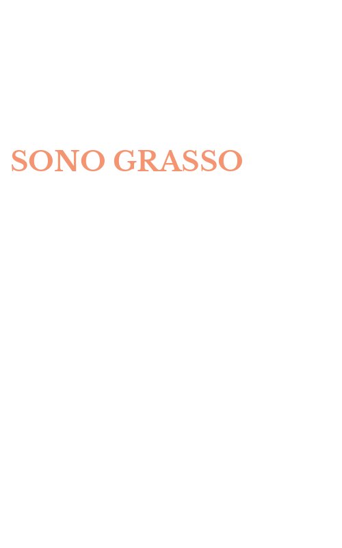 SONO GRASSO
