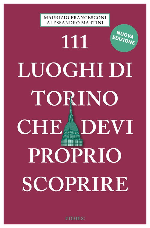 111 luoghi di Torino che devi proprio scoprire