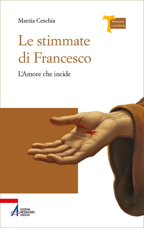 Le stimmate di Francesco. L'amore che incide