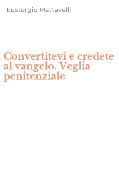 Convertitevi e credete al vangelo. Veglia penitenziale