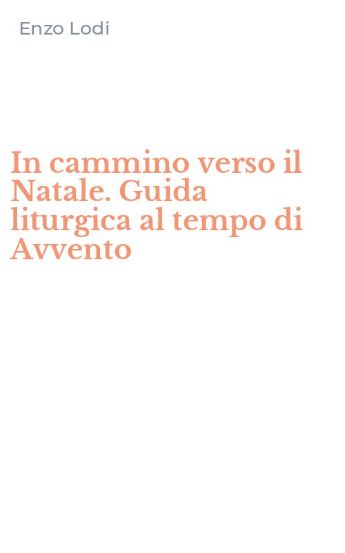 In cammino verso il Natale. Guida liturgica al tempo di Avvento