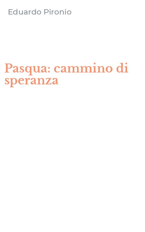 Pasqua: cammino di speranza