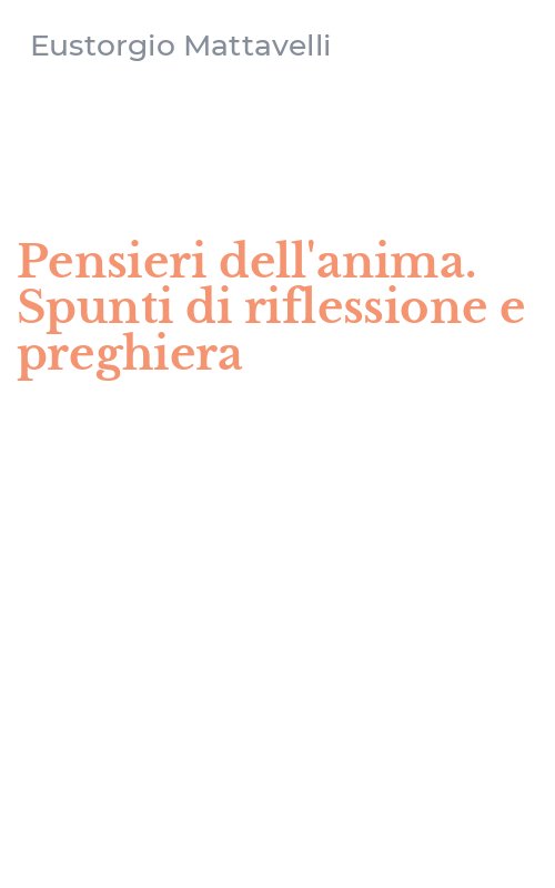 Pensieri dell'anima. Spunti di riflessione e preghiera
