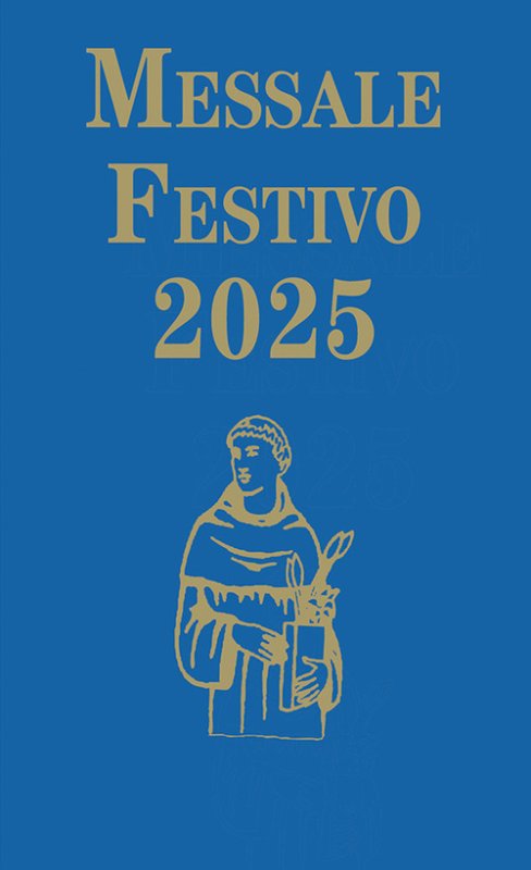 Messale festivo 2025. Edizione per la famiglia antoniana