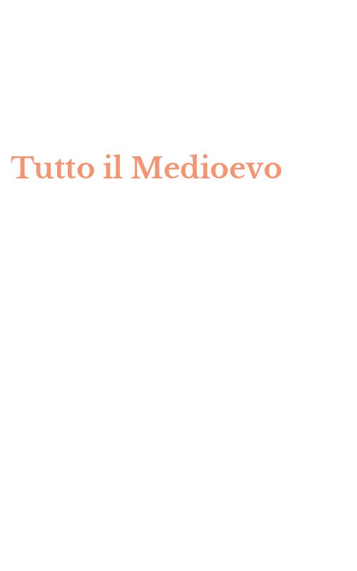 Tutto il Medioevo