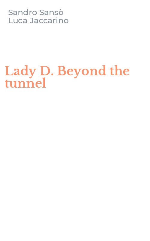 Lady D. Beyond the tunnel