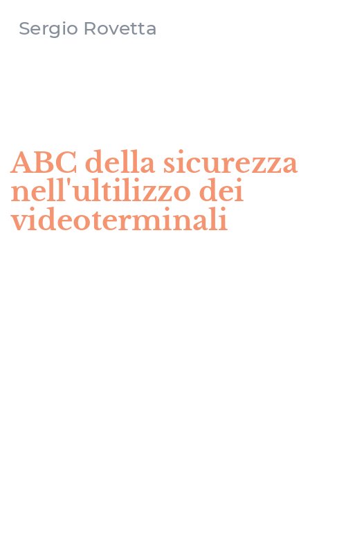 ABC della sicurezza nell'ultilizzo dei videoterminali